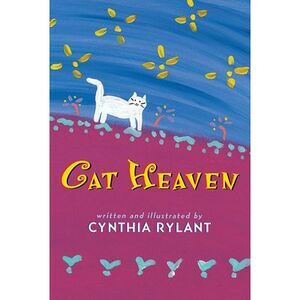 Cat Heaven -- Cynthia Rylant